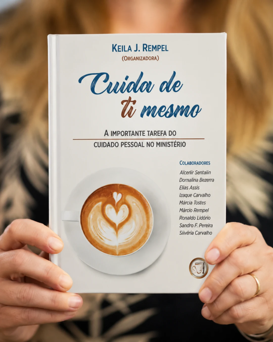 Ministério Acolher e livro Cuida de Ti Mesmo, de Keila Rempel